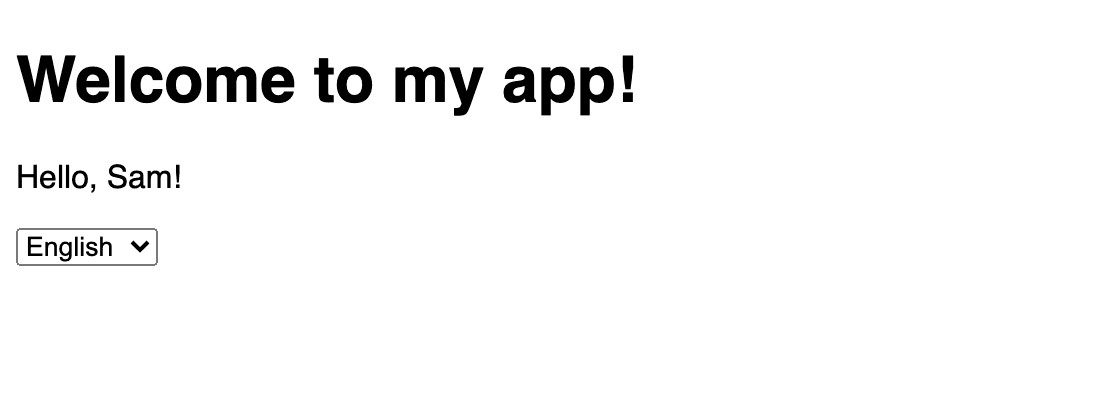 The tutorial app showing Welcome to my app!, Hello, Sam!, and English selected